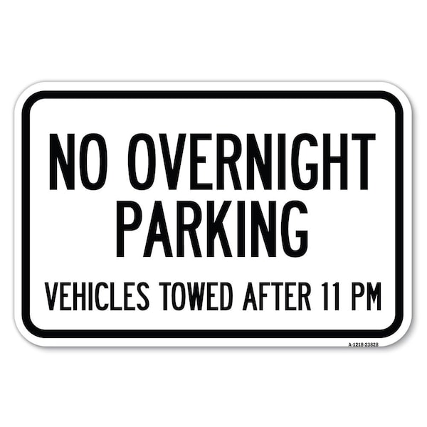 Signmission No Overnight Parking Vehicles Towed Aft Heavy-Gauge Aluminum Sign, 12" x 18", A-1218-23828 A-1218-23828 - main